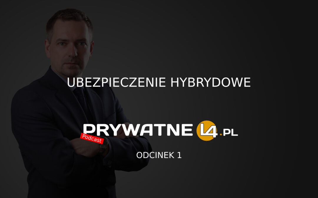 | Newsletter wrzesień 2023 | Ubezpieczenie hybrydowe – podcast.